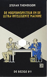 De hoofdinspecteur en de ultra-intelligente machine - Stefan Themerson